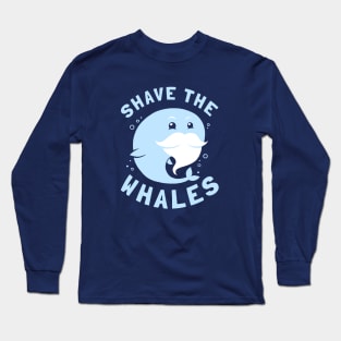 Shave The Whales Long Sleeve T-Shirt